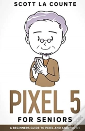 Capa do artigo Pixel 5 For Seniors