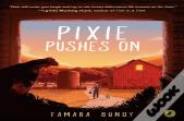 Pixie Pushes On