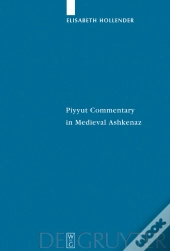 Piyyut Commentary In Medieval Ashkenaz