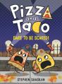 Pizza And Taco: Dare To Be Scared! - Preview
