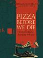 Pizza Before We Die - Preview