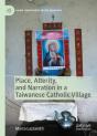 Place, Alterity, And Narration In A Taiwanese Catholic Village - Preview