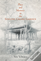 Place And Memory In The Singing Crane Garden