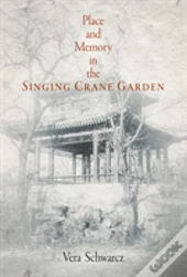 Place And Memory In The Singing Crane Garden