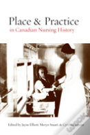 Place And Practice In Canadian Nursing History