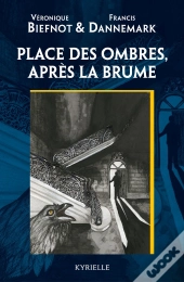 Place Des Ombres, Apres La Brume