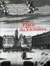 Capa do artigo Place Des Victoires ; Histoire, Architecture, Société