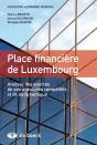 Place Financière De Luxembourg ; Analyse Des Sources De Ses Avantages Compétitifs Et De Sa Dynamique - Preview
