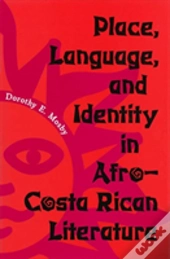 Place, Language And Identity In Afro-Costa Rican Literature