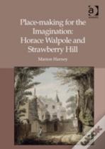 Place-Making For The Imagination: Horace Walpole And Strawberry Hill