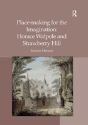 Place-Making For The Imagination: Horace Walpole And Strawberry Hill - Preview