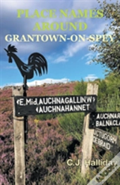 Place Names Around Grantown-On-Spey