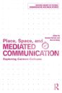 Place, Space, And Mediated Communication - Preview