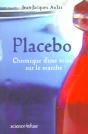 Placebo ; Chronique D'Une Mise Sur Le Marche - Preview