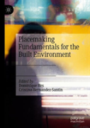 Placemaking Fundamentals For The Built Environment
