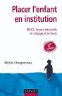 Placer L'Enfant En Institution ; Mces, Foyers Éducatifs Et Villages D'Enfants (2e Édition) - Preview