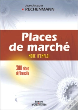 Capa do artigo Places De Marché : Mode D'Emploi, 300 Sites Référencés