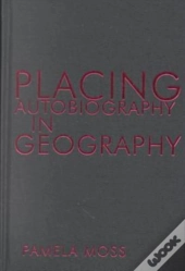 Placing Autobiography In Geography