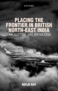 Placing The Frontier In British North-East India
