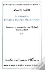 Capa do artigo Plaidoirie Pour Le Peuple Palestinien ; Comment Et Pourquoi A-T-On Fabrique Yasser Arafat ?