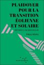 Plaidoyer Pour La Transition Éolienne Et Solaire : Réponses À 100 Idées Reçues - Preview