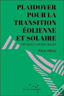 Capa do artigo Plaidoyer Pour La Transition Éolienne Et Solaire : Réponses À 100 Idées Reçues