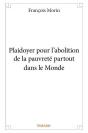Plaidoyer Pour L'Abolition De La Pauvrete Partout Dans Le Monde - Preview