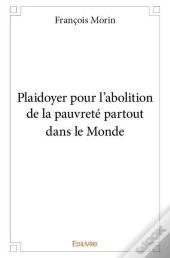 Plaidoyer Pour L'Abolition De La Pauvrete Partout Dans Le Monde