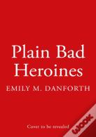 Plain Bad Heroines