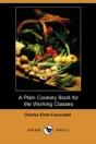 Plain Cookery Book For The Working Classes (Dodo Press) - Preview