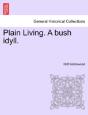 Plain Living. A Bush Idyll. - Preview