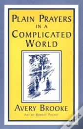 Plain Prayers For A Complicated World
