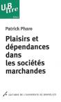 Plaisirs Et Dépendances Dans Les Sociétés Marchandes - Preview