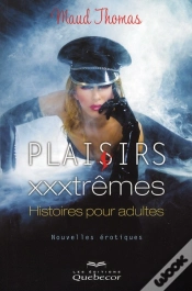 Capa do artigo Plaisirs Xxxtremes - Histoires Pour Adultes