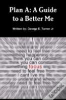 Plan A: A Guide To A Better Me