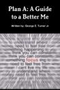 Plan A: A Guide To A Better Me - Preview