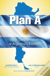 Plan A: The Transformation Of Argentina'