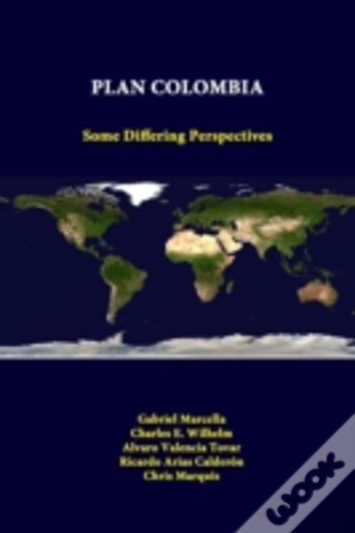 Plan Colombia:  Some Differing Perspectives