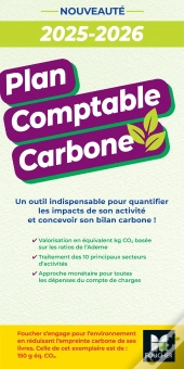 Plan Comptable Carbone : Un Outil Indispensable Pour Quantifier Les Impacts De Son Activité Et Concevoir Son Bilan Carbone ! (Édition 2025/2026)