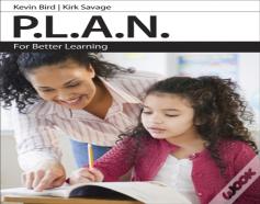 P.L.A.N. For Better Learning