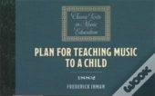 Plan For Teaching Music To A Child (1882)