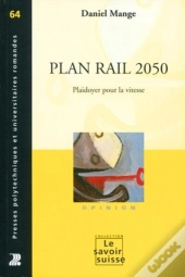 Plan Rail 2050 ; Plaidoyer Pour La Vitesse