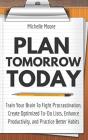 Plan Tomorrow Today: Train Your Brain To - Preview