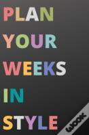 Plan Your Weeks In Style