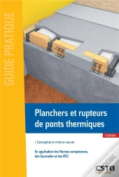Planchers Et Rupteurs De Ponts Thermiques - Conception Et Mise En Oeuvre