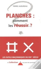 Planches ; Comment Les Réussir