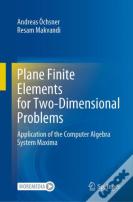 Plane Finite Elements For Two-Dimensional Problems