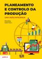 Planeamento e Controlo da Produção - Uma visão integrada