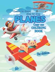 Planes- Learn To Draw, Step By Step. Copy Me, Coloring Book For Children