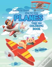 Planes- Learn To Draw, Step By Step. Copy Me, Coloring Book For Children